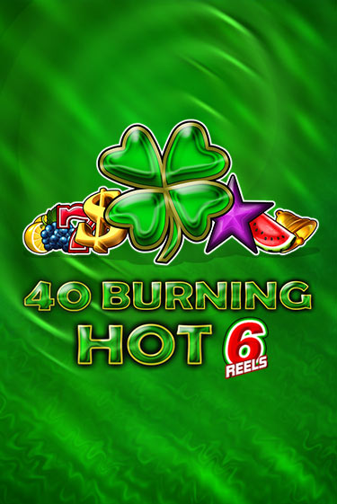 Попробуй 40 Burning Hot 6 Reels в демо бесплатно онлайн | Azino777