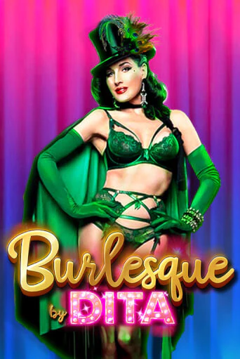 Попробуй Burlesque by Dita в демо бесплатно онлайн | Azino777