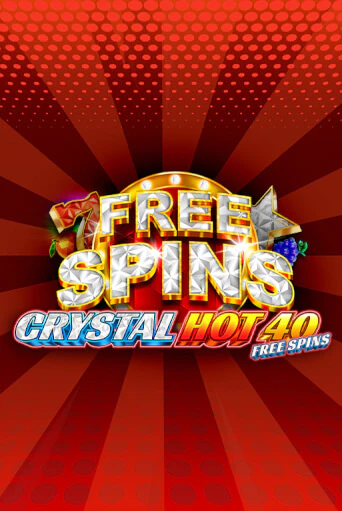 Попробуй Crystal Hot 40 Free Spins в демо бесплатно онлайн | Azino777