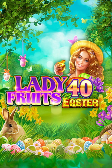 Попробуй Lady Fruits 40 Easter в демо бесплатно онлайн | Azino777