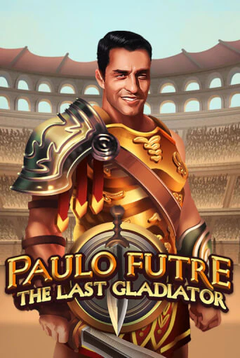 Попробуй Paulo Futre The Last Gladiator в демо бесплатно онлайн | Azino777