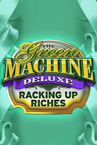 Попробуй The Green Machine Deluxe Racking Up Riches в демо бесплатно онлайн | Azino777